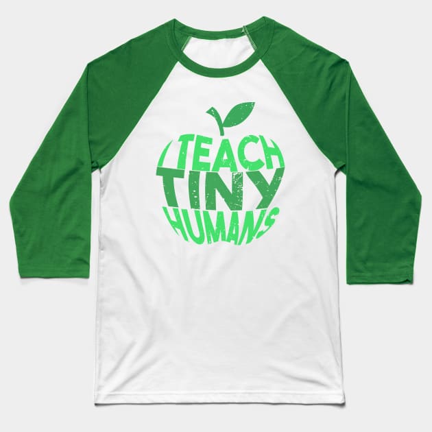 I Teach Tiny Humans Teacher T-shirt Gift Baseball T-Shirt by Shirtbubble